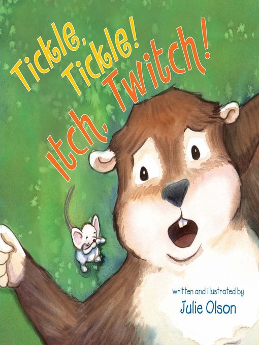 Title details for Tickle, Tickle! Itch, Twitch! by Julie Olson - Available